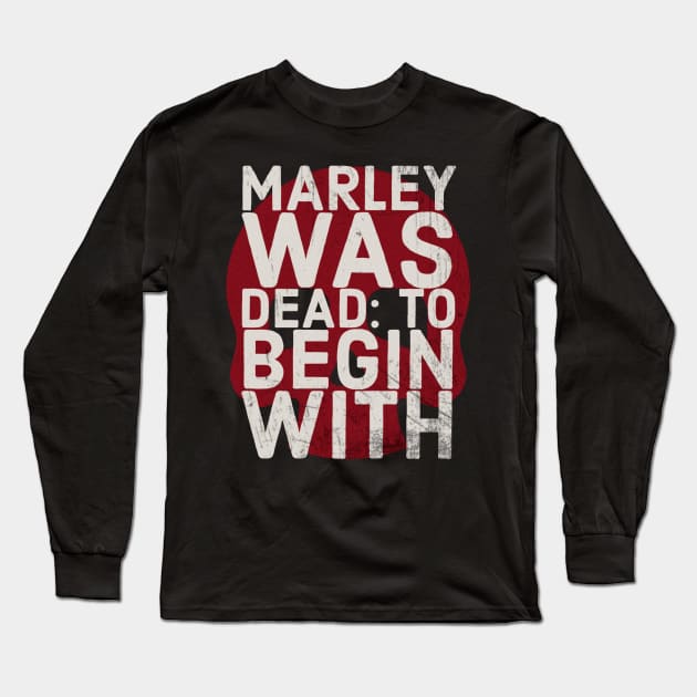 Marley was dead Long Sleeve T-Shirt by PatriciaLupien